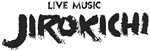 LIVE MUSIC "JIROKICHI"