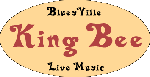 Blues Ville "KING BEE" Live Music